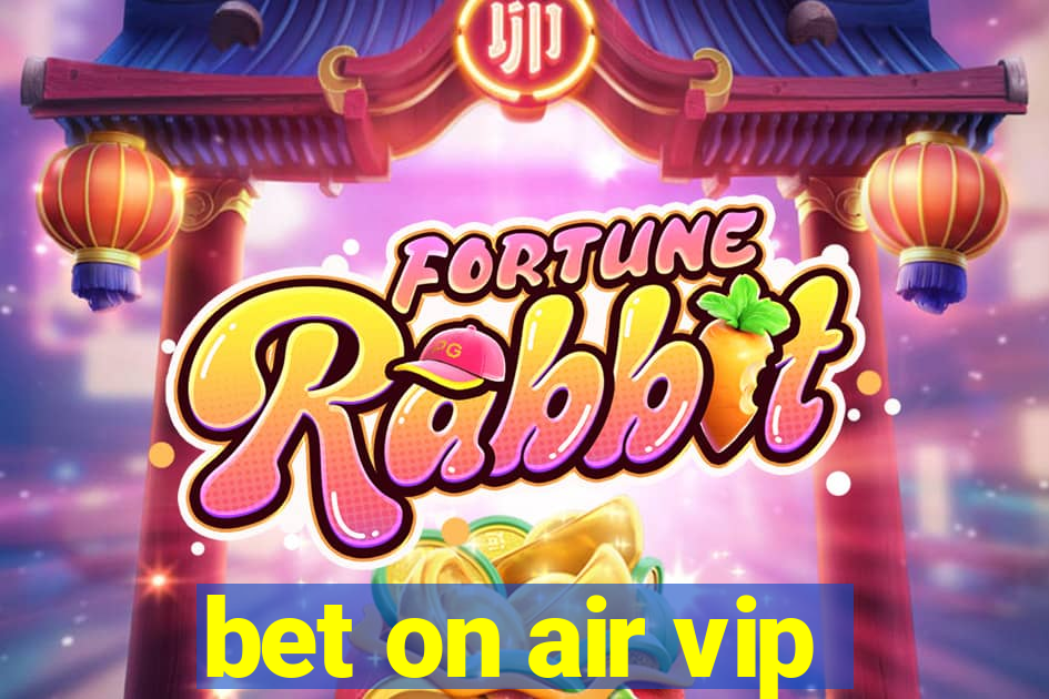 bet on air vip